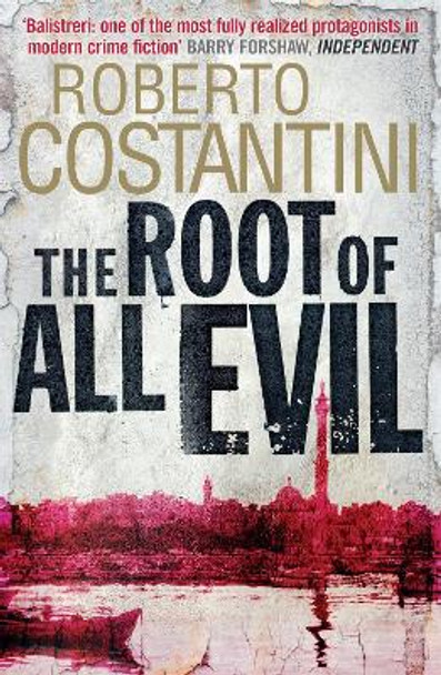The Root of All Evil Roberto Costantini 9780857389367