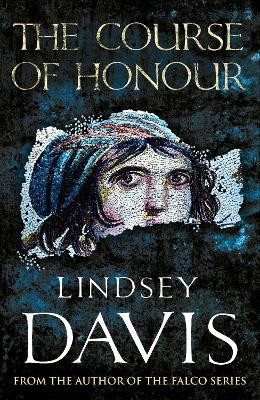 The Course Of Honour by Lindsey Davis