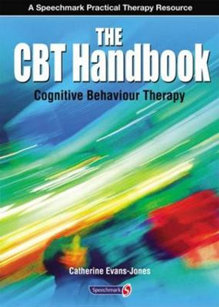 The CBT Handbook: Cognitive Behavioural Therapy Catherine Evans-Jones 9780863887611