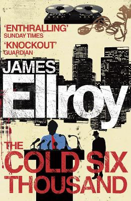 The Cold Six Thousand by James Ellroy