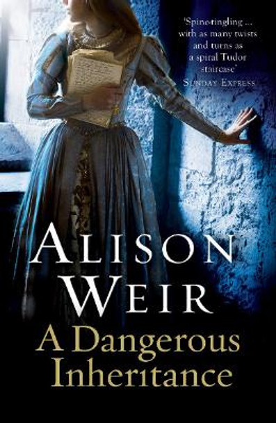 A Dangerous Inheritance by Alison Weir