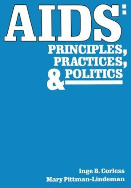 AIDS: Principles, Practices, and Politics by Inge B. Corless
