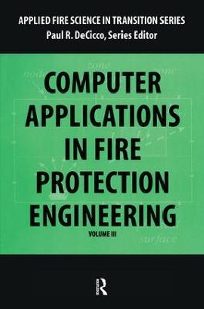 Computer Application in Fire Protection Engineering by Paul R. DeCicco