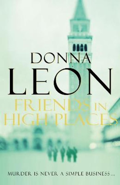 Friends In High Places: (Brunetti 9) by Donna Leon