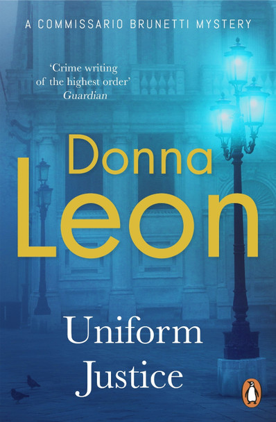 Uniform Justice: (Brunetti 12) by Donna Leon