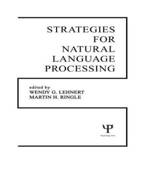 Strategies for Natural Language Processing by W. G. Lehnert