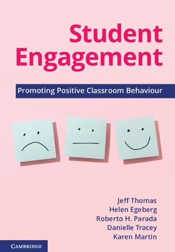 Student Engagement: Promoting Positive Classroom Behaviour by Jeffrey Thomas 9781009289795