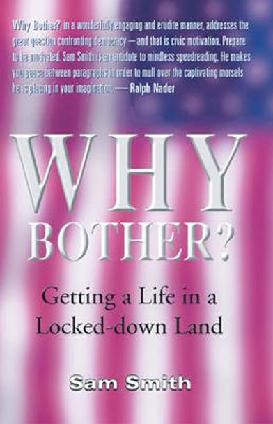 Why Bother?: Getting a Life in a Locked-Down Land by Sam Smith