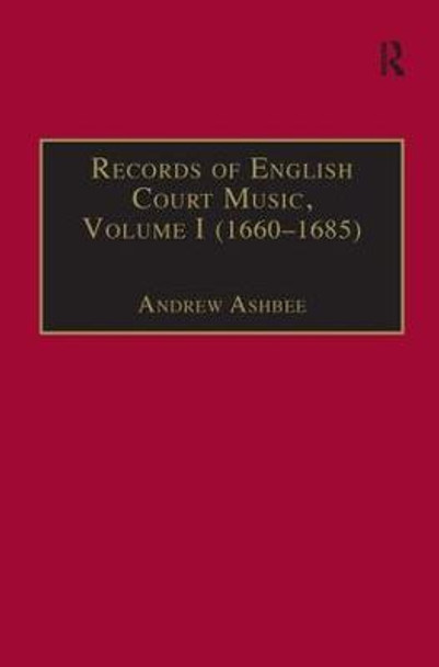 Records of English Court Music: Volume I (1660-1685) by Andrew Ashbee