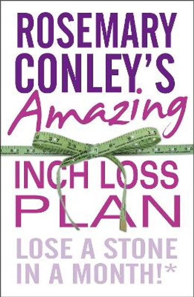 Rosemary Conley's Amazing Inch Loss Plan: Lose a Stone in a Month by Rosemary Conley