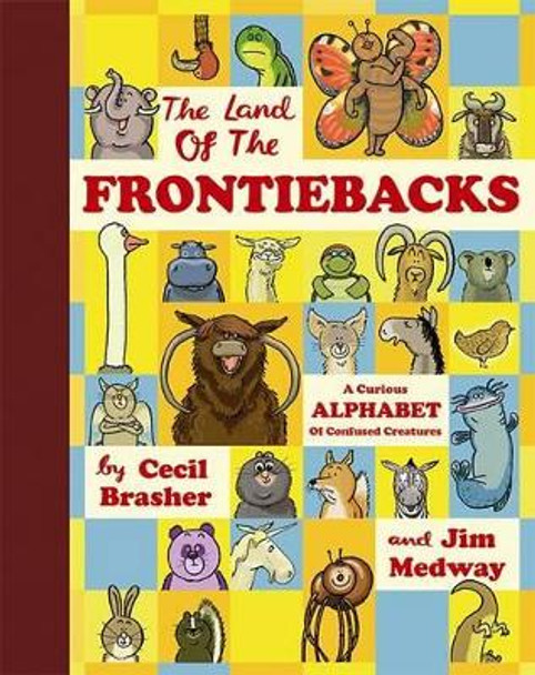 The Land of the Frontiebacks: A Curious Alphabet of Confused Creatures by Cecil Brasher