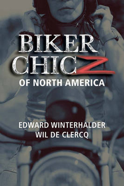 Biker Chicz of North America by Edward Winterhalder