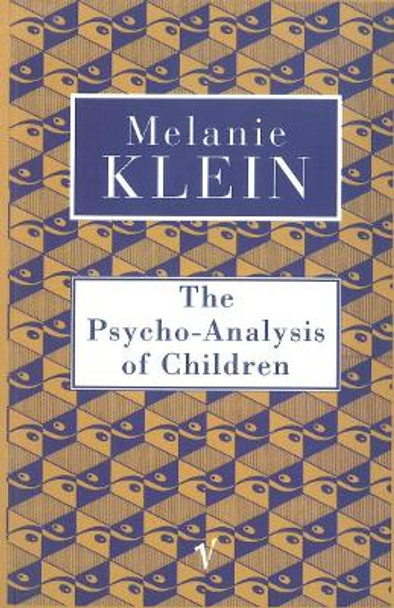 The Psycho-Analysis of Children by The Melanie Klein Trust