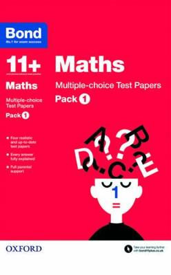 Bond 11+: Maths: Multiple-choice Test Papers: Pack 1 by Andrew Baines