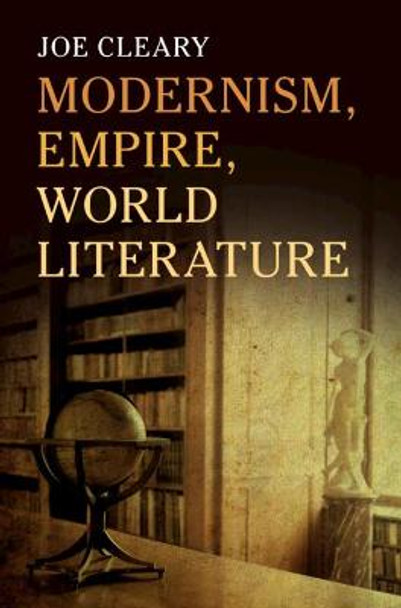 Modernism, Empire, World Literature by Joe Cleary