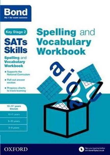 Bond SATs Skills Spelling and Vocabulary Stretch Workbook: 10-11+ years by Michellejoy Hughes