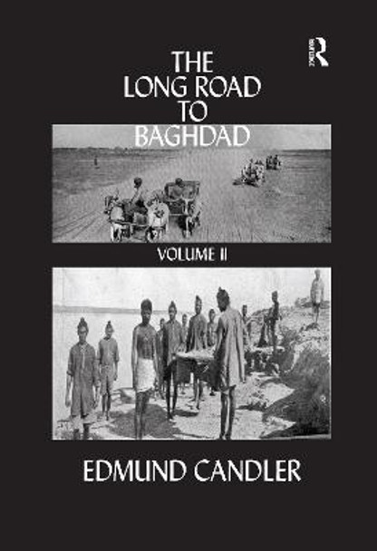 The Long Road Baghdad: Volume 2 by Edmund Candler