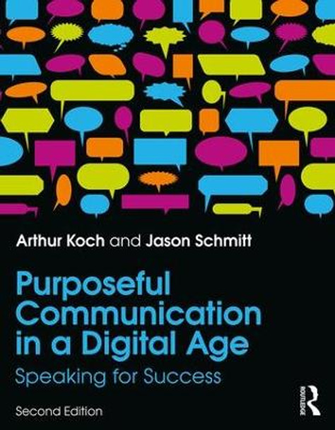 Purposeful Communication in a Digital Age: Speaking for Success by Jason Schmitt