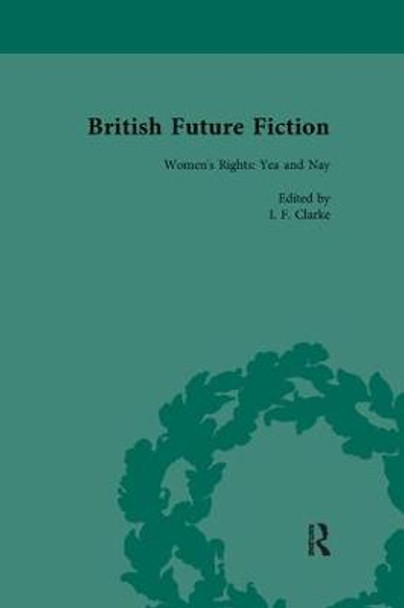 British Future Fiction, 1700-1914, Volume 4 by I F Clarke