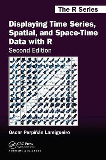 Displaying Time Series, Spatial, and Space-Time Data with R by Oscar Perpinan Lamigueiro