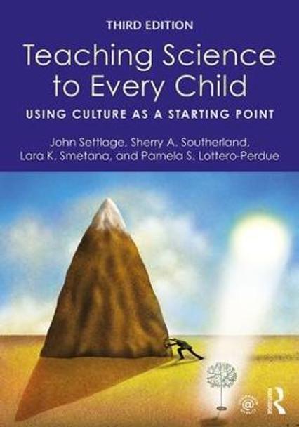 Teaching Science to Every Child: Using Culture as a Starting Point by John Settlage