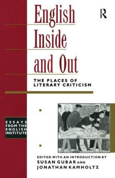 English Inside and Out: The Places of Literary Criticism by Susan Kamholtz Gubar