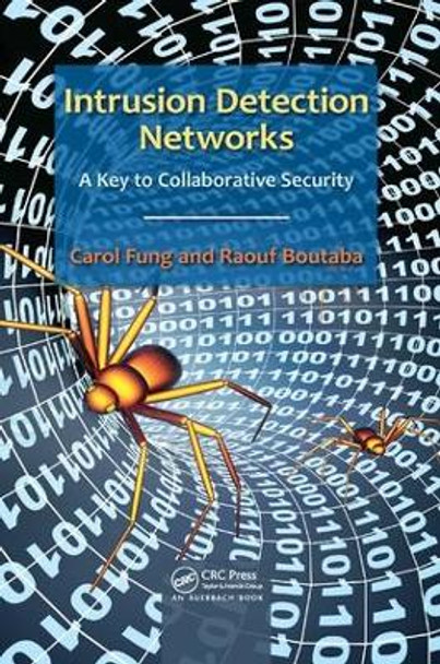 Intrusion Detection Networks: A Key to Collaborative Security by Carol Fung