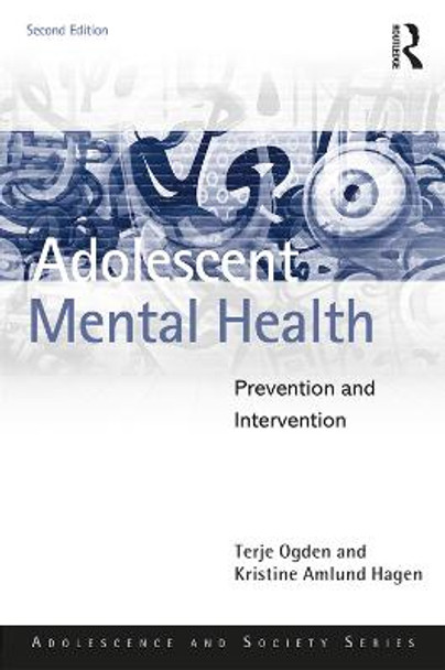 Adolescent Mental Health: Prevention and Intervention by Terje Ogden