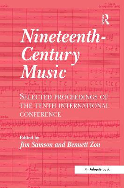 Nineteenth-Century Music: Selected Proceedings of the Tenth International Conference by Bennett Zon