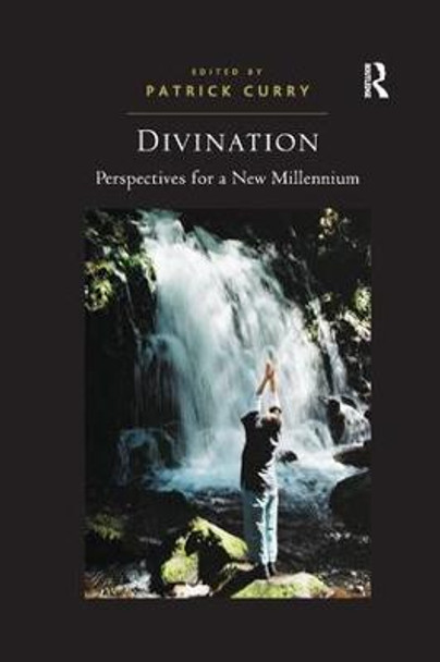 Divination: Perspectives for a New Millennium by Patrick Curry