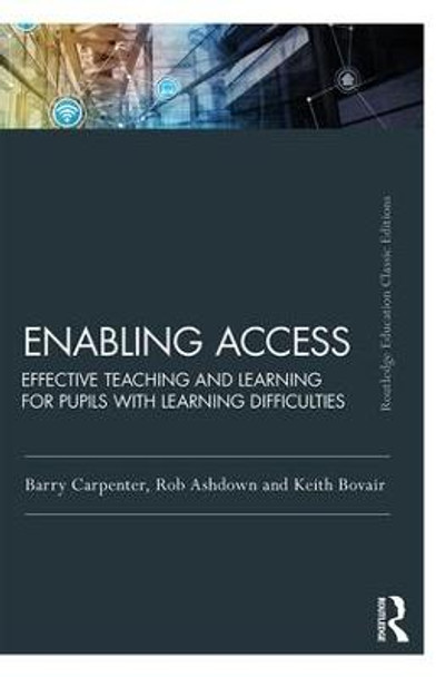 Enabling Access: Effective Teaching and Learning for Pupils with Learning Difficulties by Barry Carpenter