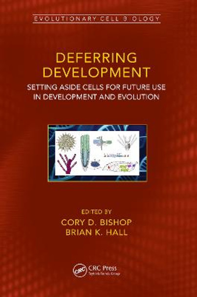 Deferring Development: Setting Aside Cells for Future Use in Development and Evolution by Cory Douglas Bishop