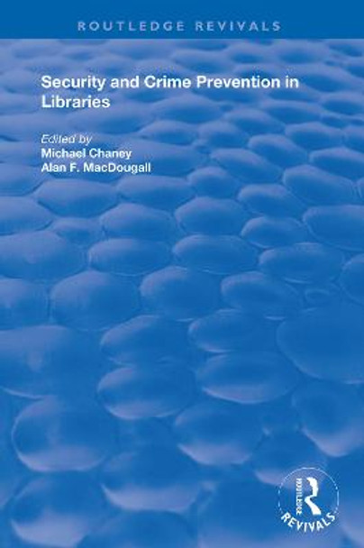 Security and Crime Prevention in Libraries by Michael Chaney