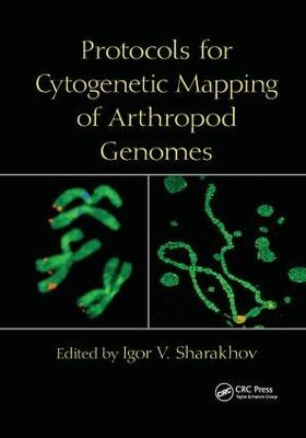 Protocols for Cytogenetic Mapping of Arthropod Genomes Igor V. Sharakhov 9781138374874