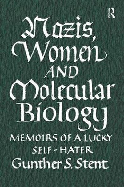 Nazis, Women and Molecular Biology by Gunther Stent