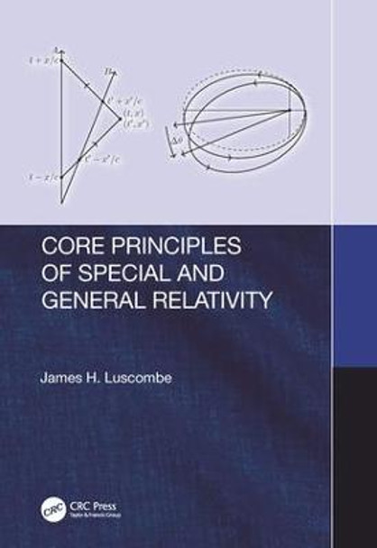 Core Principles of Special and General Relativity by James H. Luscombe