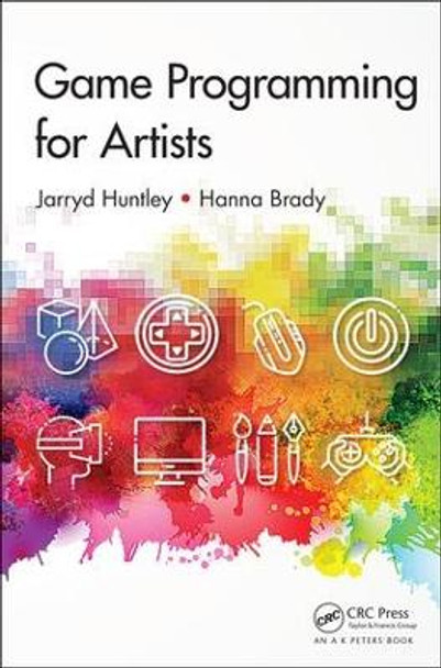 Game Programming for Artists by Jarryd Huntley