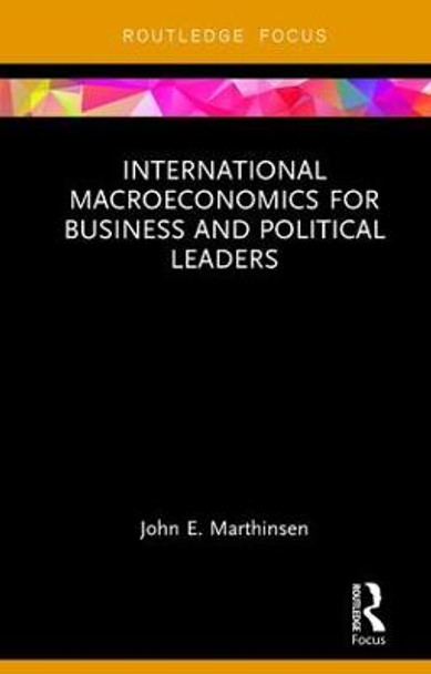 International Macroeconomics for Business and Political Leaders by John E. Marthinsen