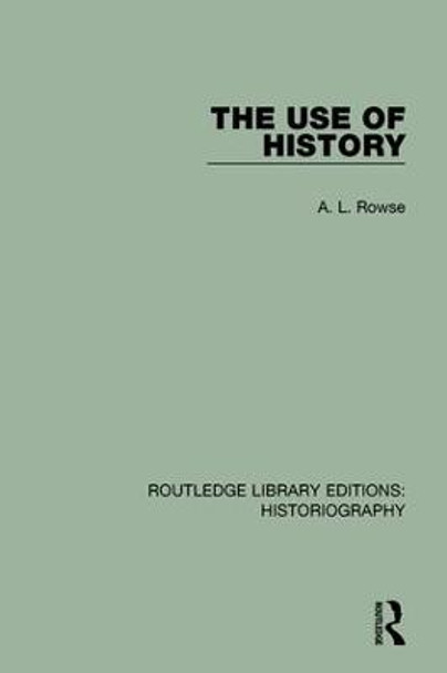 The Use of History by A. L. Rowse