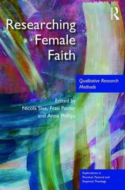 Researching Female Faith: Qualitative Research Methods by Dr. Nicola Slee