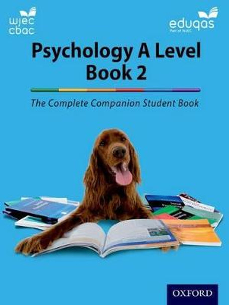 The Complete Companions for WJEC and Eduqas Year 2 A Level Psychology Student Book by Cara Flanagan
