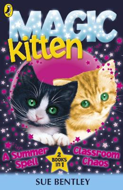 Magic Kitten Duos: A Summer Spell and Classroom Chaos by Sue Bentley