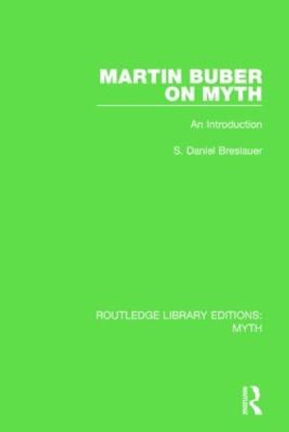 Martin Buber on Myth: An Introduction by S. Daniel Breslauer