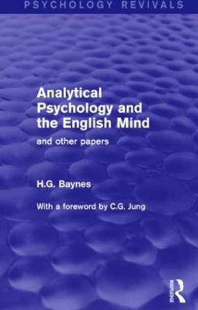 Analytical Psychology and the English Mind: And Other Papers by H. G. Baynes