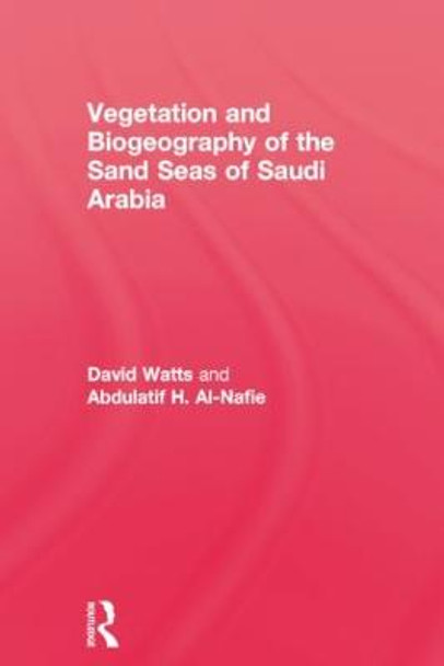 Vegetation & Biogeographyof The Sand Seas Of Arabia by A. Watts