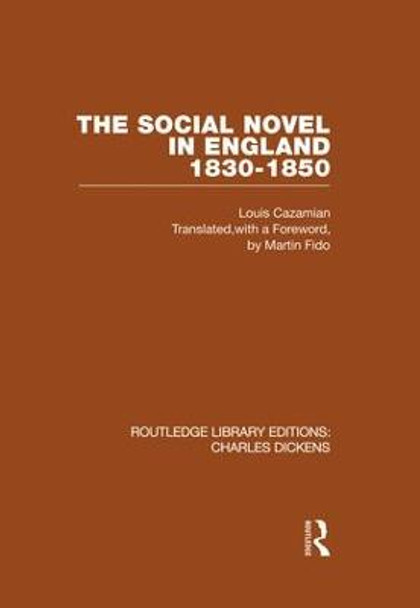 The Social Novel in England 1830-1850: Routledge Library Editions: Charles Dickens Volume 2 by Louis Cazamian