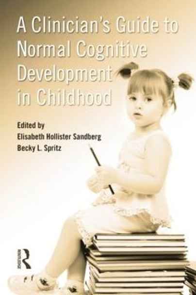 A Clinician's Guide to Normal Cognitive Development in Childhood by Elizabeth Hollister Sandberg