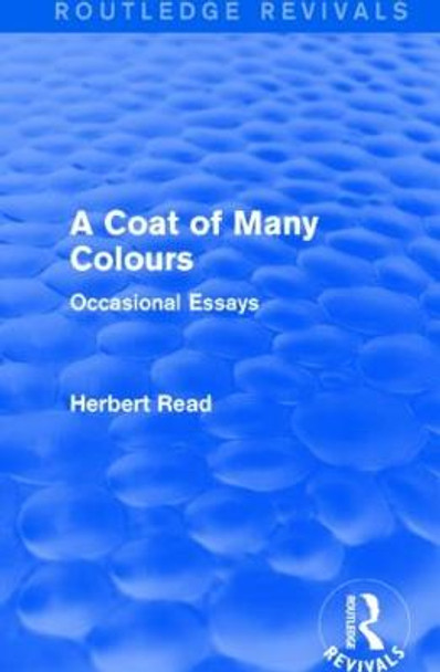 A Coat of Many Colours: Occasional Essays by Herbert Read