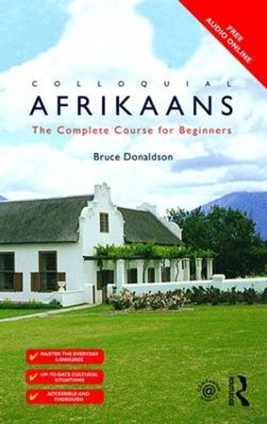 Colloquial Afrikaans: The Complete Course for Beginners by Bruce Donaldson Colloquial Afrikaans: The Complete Course for Beginners by Bruce Donaldson