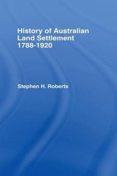 History of Australian Land Settlement by S. H. Roberts